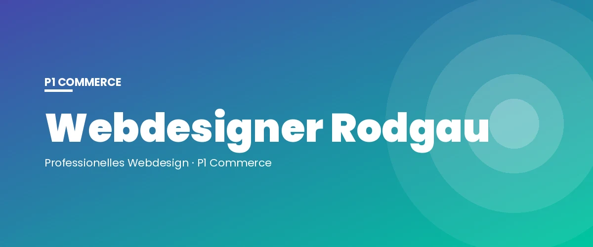 Webdesigner Rodgau – P1 Commerce Webagentur
